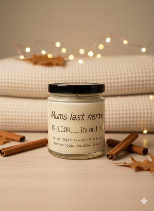 "Mum's Last Nerve... OH LOOK, It's on Fire!" Funny Candle | Mother's Day Gift | Brecon Beacons Candle Co.